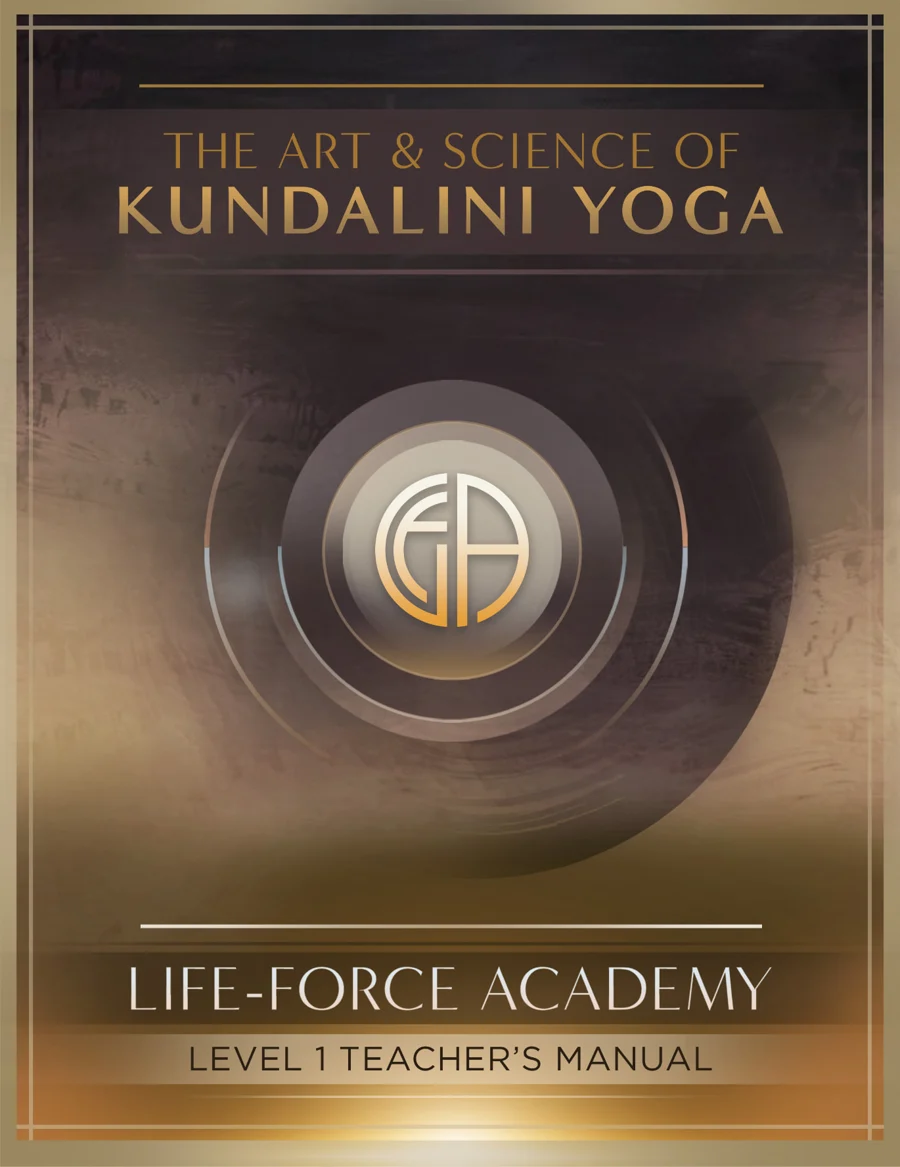 Cover of The Art & Science of Kundalini Yoga, the Life-Force Academy Level One Teacher’s Manual